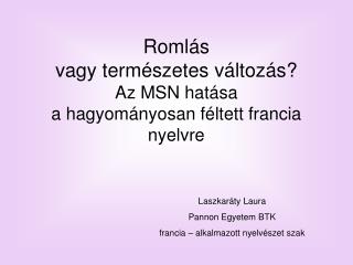 Romlás vagy természetes változás? Az MSN hatása a hagyományosan féltett francia nyelvre