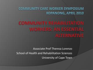 Associate Prof Theresa Lorenzo School of Health and Rehabilitation Sciences