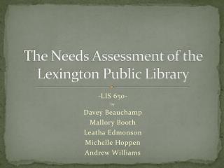 The Needs Assessment of the Lexington Public Library