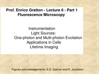 Prof. Enrico Gratton - Lecture 6 - Part 1 Fluorescence Microscopy