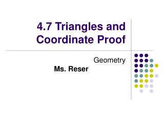 4.7 Triangles and Coordinate Proof