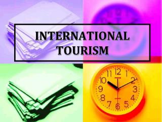 INTERNATIONAL TOURISM
