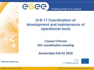 O-E-17 Coordination of development and maintenance of operational tools J.Casey T.Ferrari