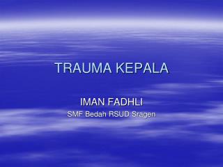 TRAUMA KEPALA