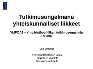 Leo Stranius Yhdyskuntatieteiden laitos Tampereen yliopisto leo.stranius@uta.fi