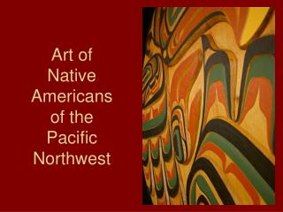 Art of Native Americans of the Pacific Northwest