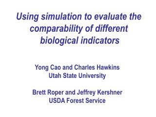 Using simulation to evaluate the comparability of different biological indicators