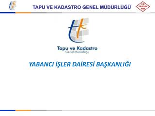 YABANCI İŞLER DAİRESİ BAŞKANLIĞI