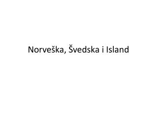 Norveška, Švedska i Island