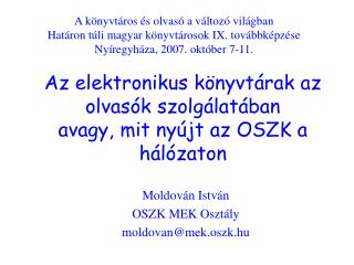 Az elektronikus könyvtárak az olvasók szolgálatában avagy, mit nyújt az OSZK a hálózaton