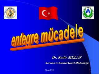 Dr. Kadir MELAN Koruma ve Kontrol Genel Müdürlüğü