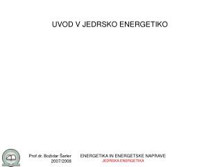 UVOD V JEDRSKO ENERGETIKO