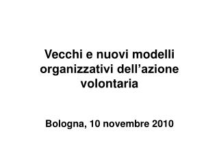 Vecchi e nuovi modelli organizzativi dell’azione volontaria