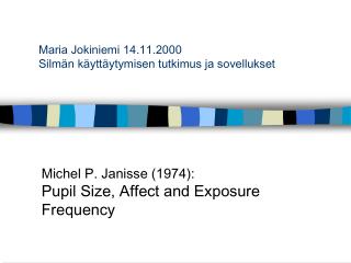 Maria Jokiniemi 14.11.2000 Silmän käyttäytymisen tutkimus ja sovellukset
