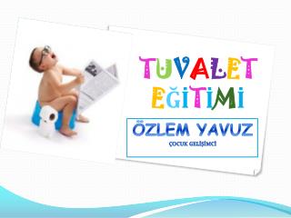 T U V A L E T E Ğ İ T İ M İ