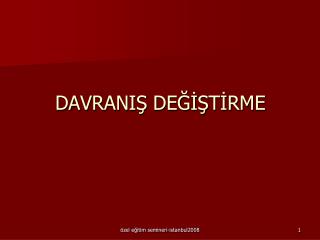 DAVRANIŞ DEĞİŞTİRME