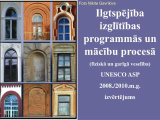 Ilgtspējība izglītības programmās un mācību procesā (fiziskā un garīgā veselība) UNESCO ASP