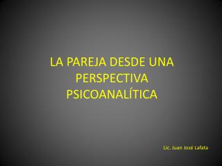 LA PAREJA DESDE UNA PERSPECTIVA PSICOANALÍTICA