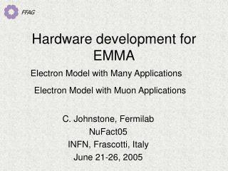 Hardware development for EMMA