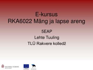 E-kursus RKA6022 Mäng ja lapse areng