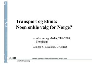 Transport og klima: Noen enkle valg for Norge?