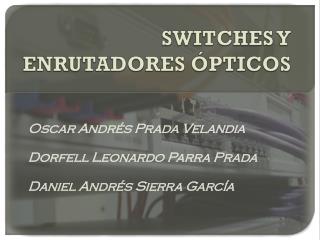 SWITCHES Y ENRUTADORES ÓPTICOS