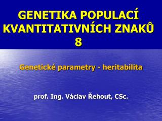 GENETIKA POPULACÍ KVANTITATIVNÍCH ZNAKŮ 8