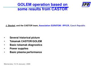 GOLEM operation based on some results from CASTOR