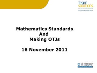 Mathematics Standards And Making OTJs 16 November 2011
