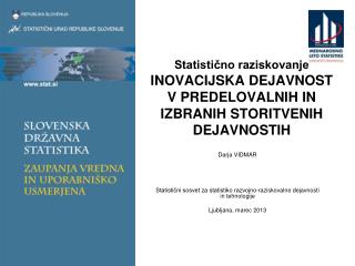 Statistično raziskovanje INOVACIJSKA DEJAVNOST V PREDELOVALNIH IN IZBRANIH STORITVENIH DEJAVNOSTIH