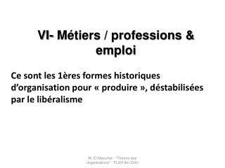 VI- Métiers / professions &amp; emploi