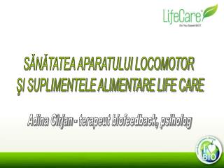 SĂNĂTATEA APARATULUI LOCOMOTOR ŞI SUPLIMENTELE ALIMENTARE LIFE CARE