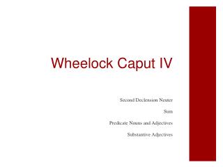 Wheelock Caput IV