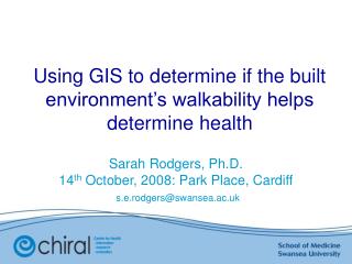 Using GIS to determine if the built environment’s walkability helps determine health