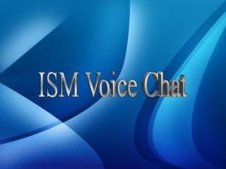 ISM Voice Chat