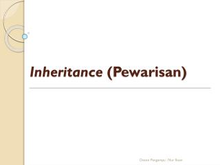 Inheritance ( Pewarisan )