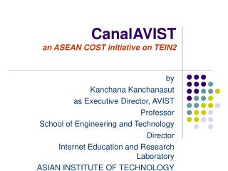 CanalAVIST an ASEAN COST initiative on TEIN2