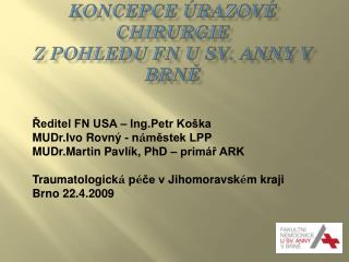 Koncepce úrazové chirurgie z pohledu FN u sv. Anny v Brně