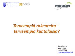 Terveempiä rakenteita – terveempiä kuntalaisia?