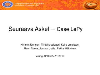 Seuraava Askel – Case LePy