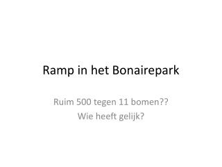 Ramp in het Bonairepark