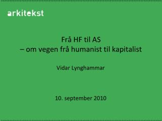 Frå HF til AS – om vegen frå humanist til kapitalist