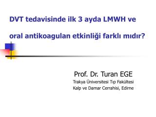 DVT tedavisinde ilk 3 ayda LMWH ve oral antikoagulan etkinliği farklı mıdır?