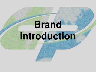 Brand introduction