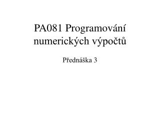 P A 0 81 P rogramov ání numerických výpočtů