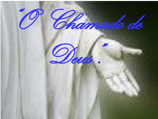 “O Chamado de Deus”.