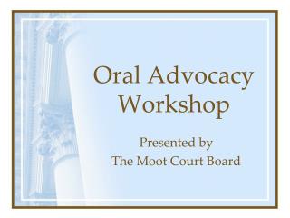 Oral Advocacy Workshop