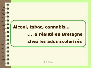 Alcool, tabac, cannabis… 	 … la réalité en Bretagne 	 chez les ados scolarisés