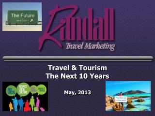 Travel & Tourism The Next 10 Years May, 2013