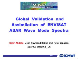 Global Validation and Assimilation of ENVISAT ASAR Wave Mode Spectra